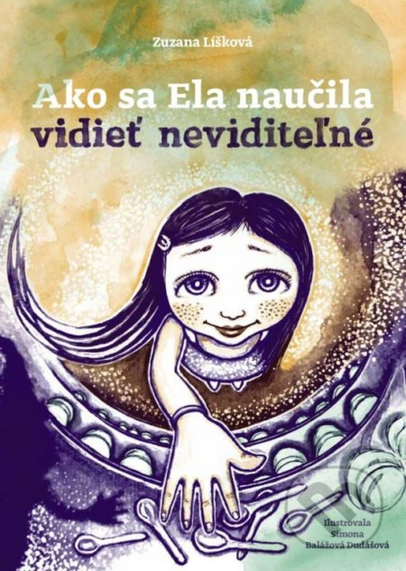 Ako sa Ela naučila vidieť neviditeľné - Zuzana Líšková - kniha z kategorie Fantasy