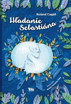Hľadanie Sebastiána - Roland Cagáň - kniha z kategorie Pohádky
