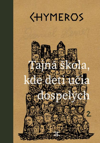 Chymeros 2: Tajná škola, kde deti učia dospelých - Daniel Hevier - kniha z kategorie Fantasy