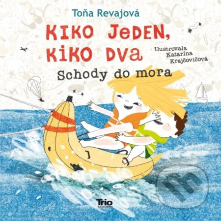 Kiko jeden, Kiko dva - Schody do mora - Toňa Revajová - kniha z kategorie Beletrie pro děti