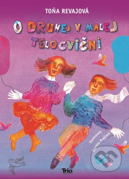 O druhej v malej telocvični - Toňa Revajová, Daniela Krajčová (Ilustrátor) - kniha z kategorie Beletrie pro děti