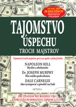Tajomstvo úspechu troch majstrov (Tajomstvá troch majstrov prvý raz spolu v jednej knihe) - kniha z kategorie Podnikání