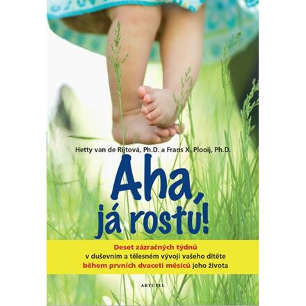 Aha, já rostu! - Frans X. Plooij, Hetty van der Rijt