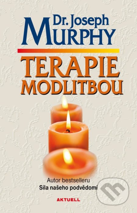 Terapie modlitbou - Joseph Murphy