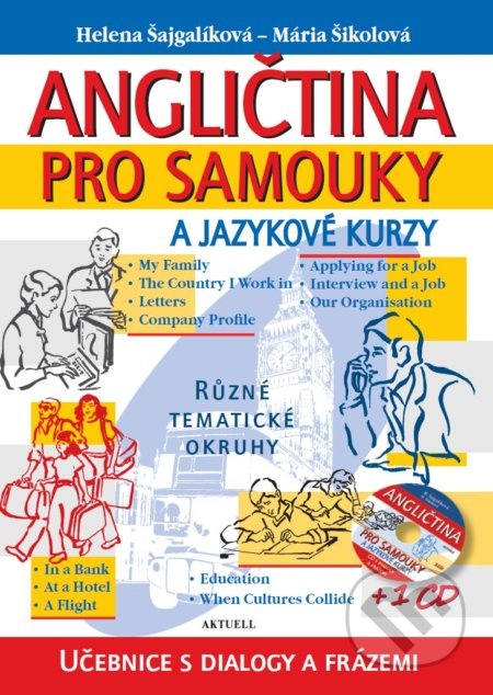 Angličtina pro samouky a jazykové kurzy - Mária Šikolová, Helena Šajgalíková