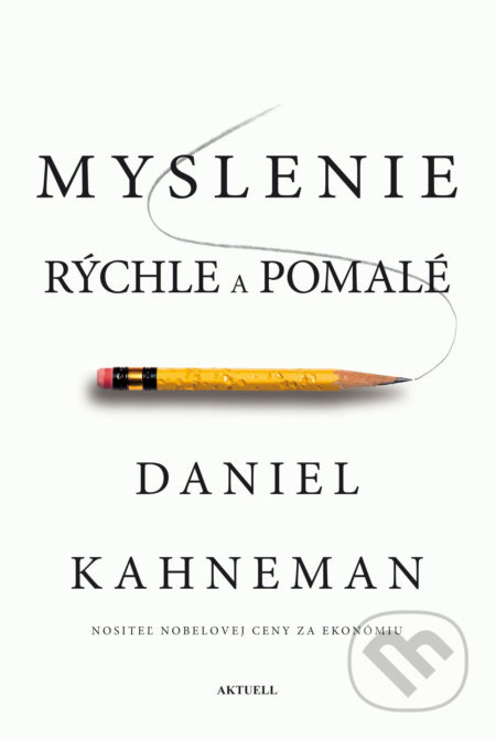 Myslenie rýchle a pomalé - Daniel Kahneman - kniha z kategorie Odborné a naučné