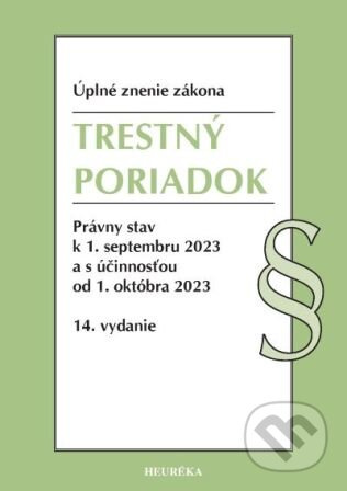 Trestný poriadok. 14. vyd., 9/2023 (Úplné znenie zákona. Právny stav k 1. septembru 2023 a s účinnosťou od 1. októbra 2023) - kniha z kategorie Právo