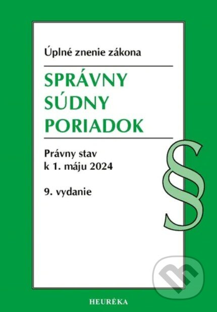 Správny súdny poriadok. (Úplné znenie zákona. Právny stav k 1. máju 2024 (9. vyd, 5/2024)) - kniha z kategorie Právo