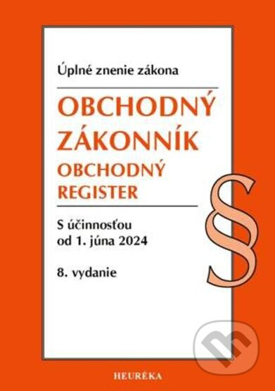 Obchodný zákonník, Obchodný register. 8. vyd., 6/2024 - kniha z kategorie Obchodní právo