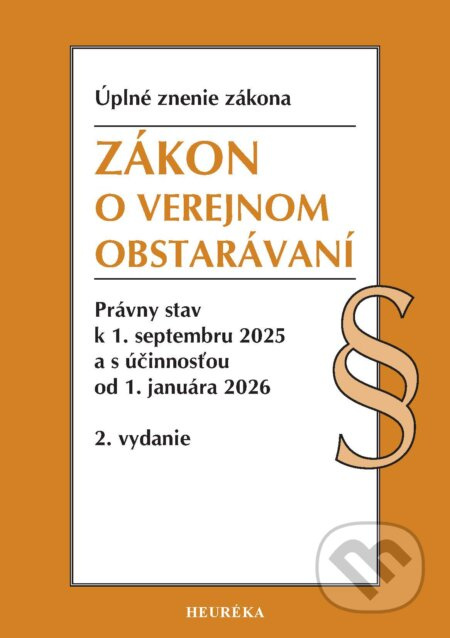 Zákon o verejnom obstarávaní. (Úplné znenie zákona. Právny stav k 1. septembru 2025 a s účinnosťou od 1. januára 2026) - kniha z kategorie Veřejná…