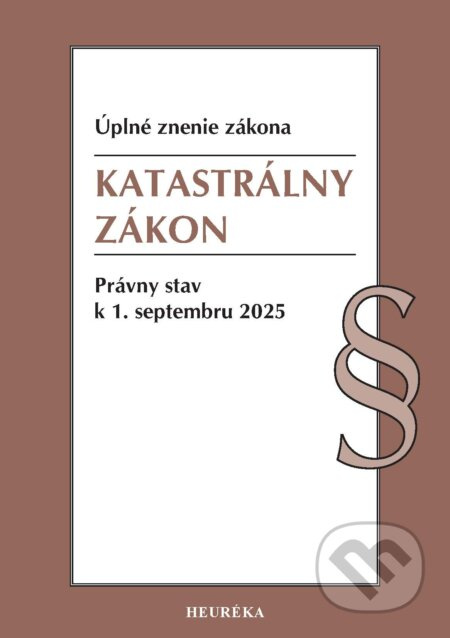Katastrálny zákon (Úplné znenie zákona. Právny stav k 1. septembru 2025) - kniha z kategorie Správní právo