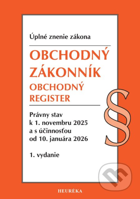 Obchodný zákonník, Obchodný register. (Úplné znenie zákona. Právny stav k 1. novembru 2025 a s účinnosťou od 10. januára 2026) - kniha z kategorie…