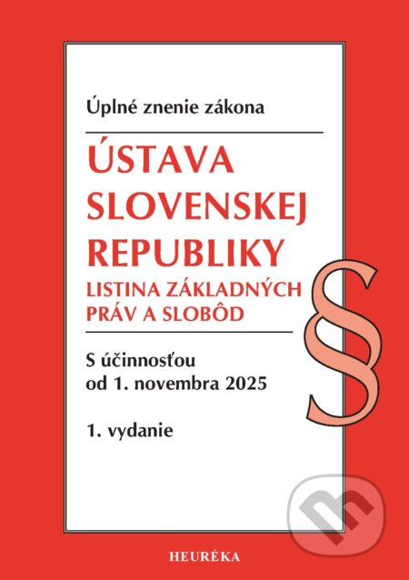 Ústava SR, Listina základných práv a slobôd. (Úplné znenie zákona s účinnosťou od 1. novembra 2025) - kniha z kategorie Ústavní právo