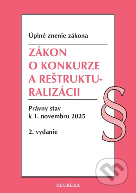 Zákon o konkurze a reštrukturalizácii. (Úplné znenie zákona. Právny stav k 1. novembru 2025) - kniha z kategorie Podnikání