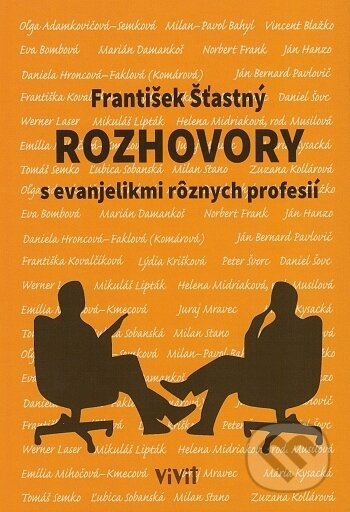 Rozhovory s evanjelikmi rôznych profesií - František Šťastný - kniha z kategorie Křesťanství