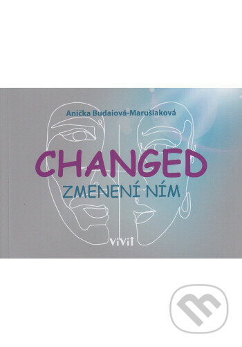 Changed - zmenení ním - Anička Budaiová-Marušiaková - kniha z kategorie Beletrie