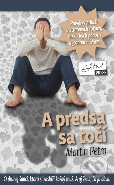 A predsa sa točí (O druhej šanci, ktorú si zaslúži každý muž. A aj žena, čo ju dáva) - kniha z kategorie Beletrie
