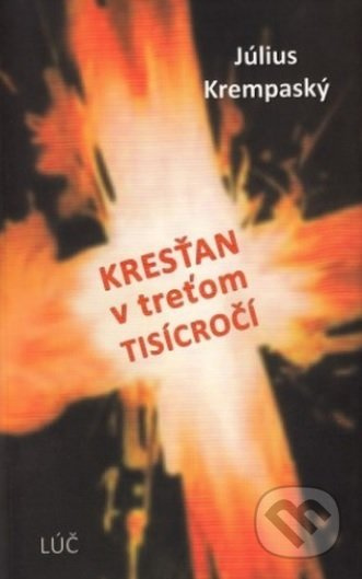 Kresťan v treťom tisícročí - Július Krempaský - kniha z kategorie Křesťanství
