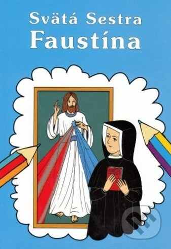 Sväta Sestra Faustína - Omaľovanka - Boguslaw Zeman - kniha z kategorie Omalovánky