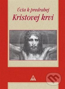 Úcta k predrahej Kristovej krvi - kniha z kategorie Duchovní život