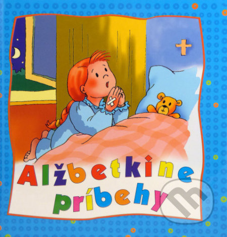 Alžbetkine príbehy - Malgorzata Wilkovie - kniha z kategorie Křesťanství