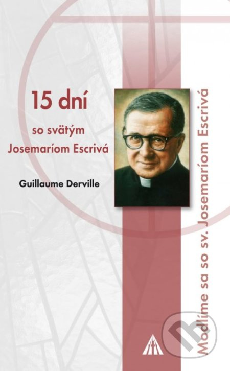 15 dní so svätým Josemaríom Escrivá - Guillaume Derville - kniha z kategorie Duchovní život