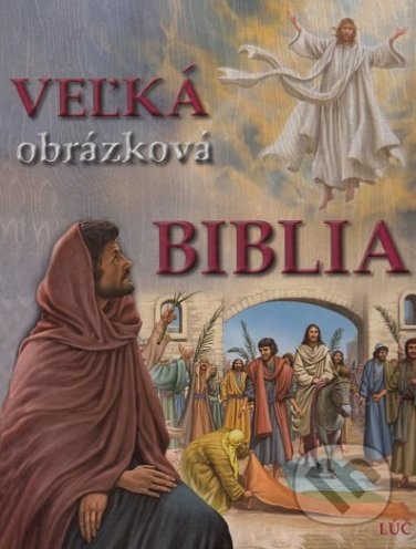 Veľká obrázková Biblia (Druhé nezmenené vydanie) - kniha z kategorie Křesťanství