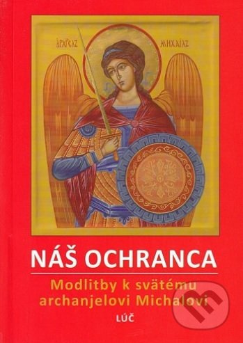 Náš ochranca (Modlitby k svätému archanielovi Michalovi) - kniha z kategorie Duchovní život
