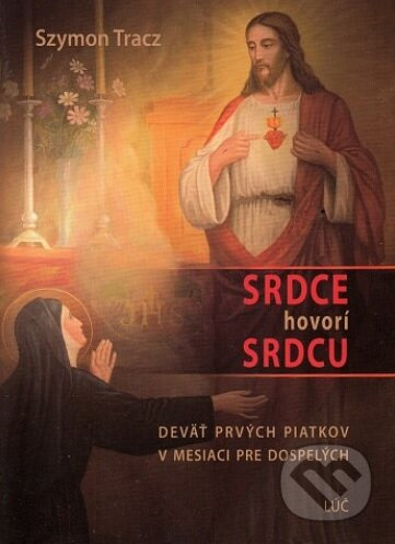 Srdce hovorí srdcu (Deväť prvých piatkov v mesiaci pre dospelých) - kniha z kategorie Duchovní život