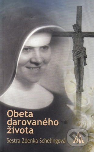 Obeta darovaného života - Zdenka Schelingová - kniha z kategorie Duchovní život