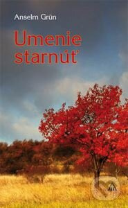Umenie starnúť (O šťastnej starobe) - Anselm Grün - kniha z kategorie Spiritualita