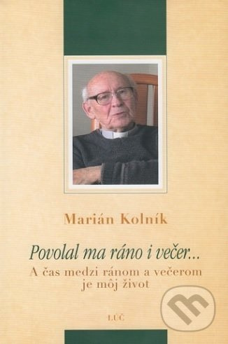Povolal ma ráno i večer... (A čas medzi ránom a večerom je môj život) - kniha z kategorie Duchovní život