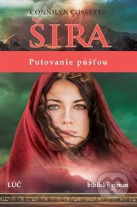 Šira - Putovanie púšťou - Connilyn Cossette - kniha z kategorie Duchovní život