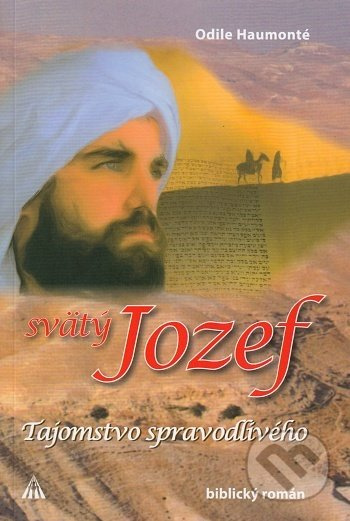 Svätý Jozef - Tajomstvo spravodlivého (biblický román) - kniha z kategorie Společenská beletrie