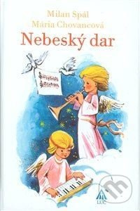 Nebeský dar - Mária Chovancová - kniha z kategorie Křesťanství
