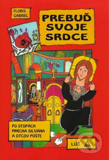 Prebuď svoje srdce (Po stopách mnícha Silvána a otcov púšte) - kniha z kategorie Životopisy