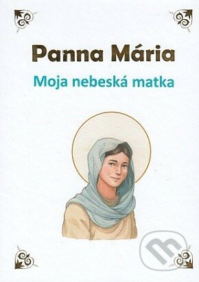 Panna Mária (Moja nebeská matka) - Inès d’Oysonville - kniha z kategorie Duchovní život