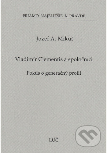 Vladimír Clementis a spoločníci (56) - Jozef A. Mikuš - kniha z kategorie Historie