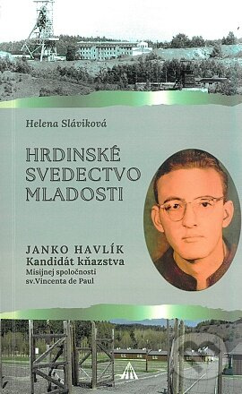 Hrdinské svedectvo mladosti (Janko Havlík kandidát kňazstva Misijnej spoločnosti sv. Vincenta de Paul) - kniha z kategorie Životopisy