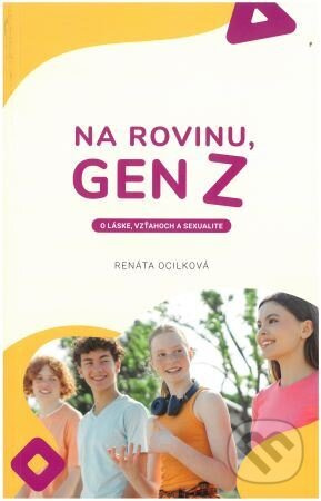 Na rovinu, Gen Z (O láske, vzťahoch a sexualite) - Renáta Ocilková - kniha z kategorie Vztahy a rodina