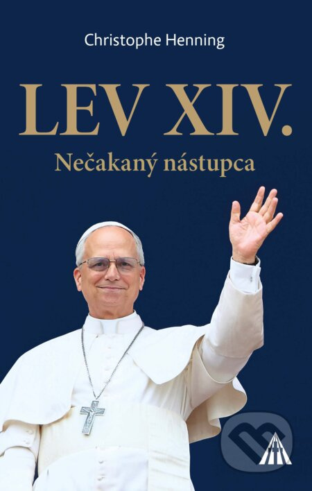 LEV XIV. (Nečakaný nástupca) - Christophe Henning - kniha z kategorie Duchovní život