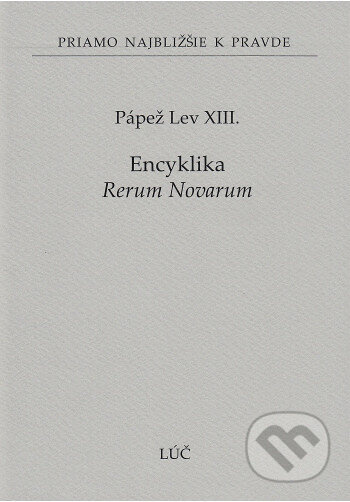 Encyklika Rerum Novarum (65) - Pápež Lev XIII.