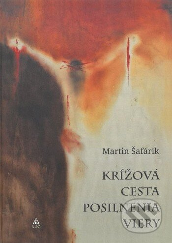 Krížová cesta Posilnenia viery - Martin Šafárik - kniha z kategorie Duchovní život