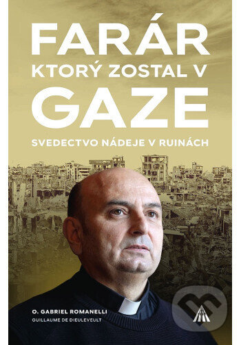 Farár, ktorý zostal v Gaze (Svedectvo nádeje v Ruinách)