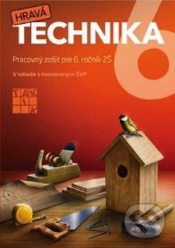 Hravá technika 6 (Pracovný zošit pre 6. ročník ZŠ) - kniha z kategorie 2. stupeň