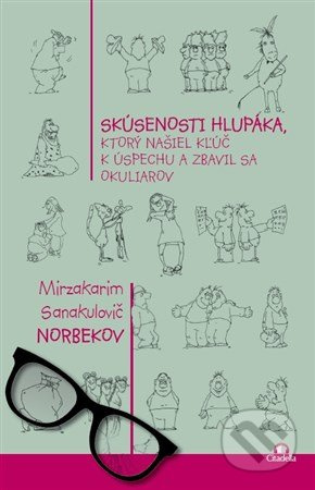 Skúsenosti hlupáka, ktorý našiel kľúč k úspechu a zbavil sa okuliarov - kniha z kategorie Alternativní medicína