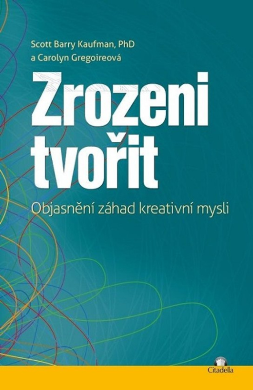 Zrozeni tvořit - Scott Barry Kaufman, Carolyn Gregoireová