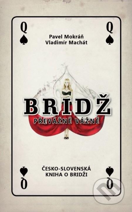 Bridž - převážně vážně - Pavel Mokráň, Vladimír Machát