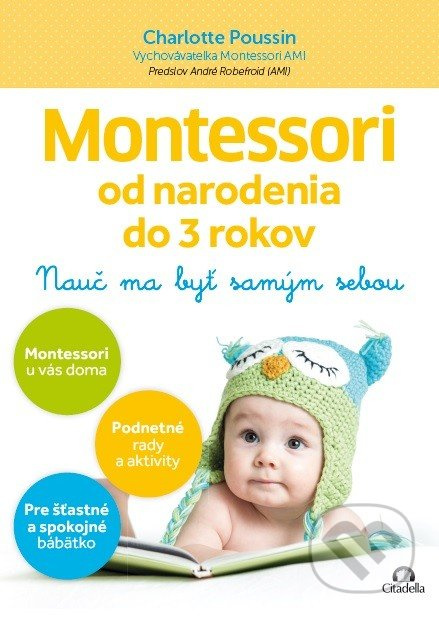 Montessori od narodenia do 3 rokov (Nauč ma byť samým sebou) - kniha z kategorie Předškolní pedagogika
