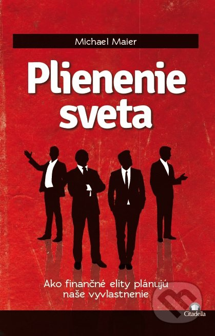 Plienenie sveta (Ako finančné elity plánujú naše vyvlastnenie) - kniha z kategorie Politologie a politika